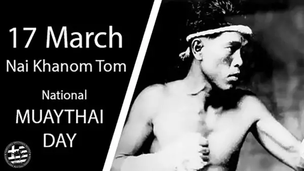 17 Μαρτίου Ημέρα Muaythai προς τιμήν του θρυλικού Nai Khanom Tom